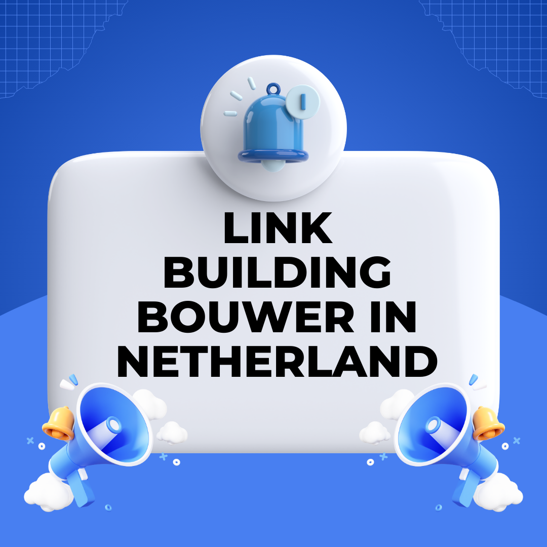 Link building bouwer in Netherland