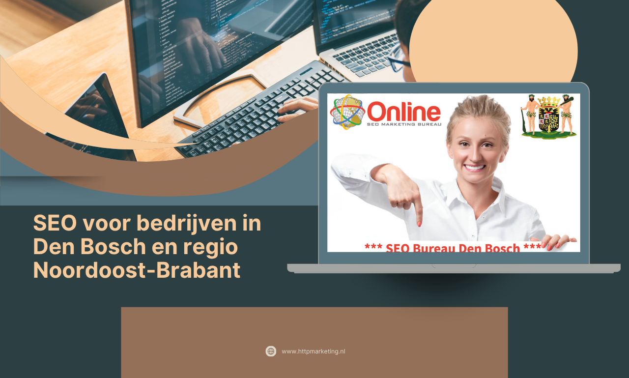 SEO voor bedrijven in Den Bosch en regio Noordoost-Brabant