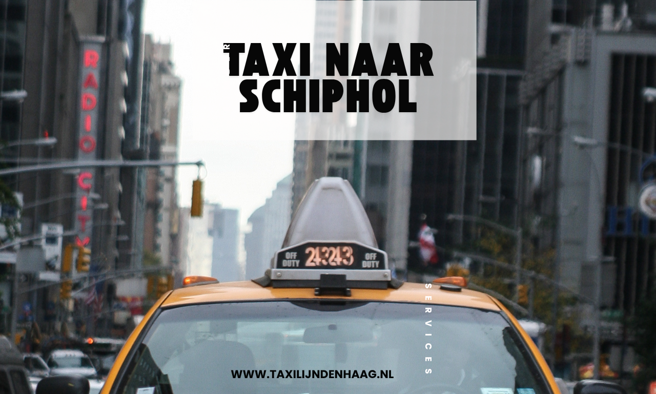 Taxi naar Schiphol: slim geregeld vervoer voor iedere reiziger